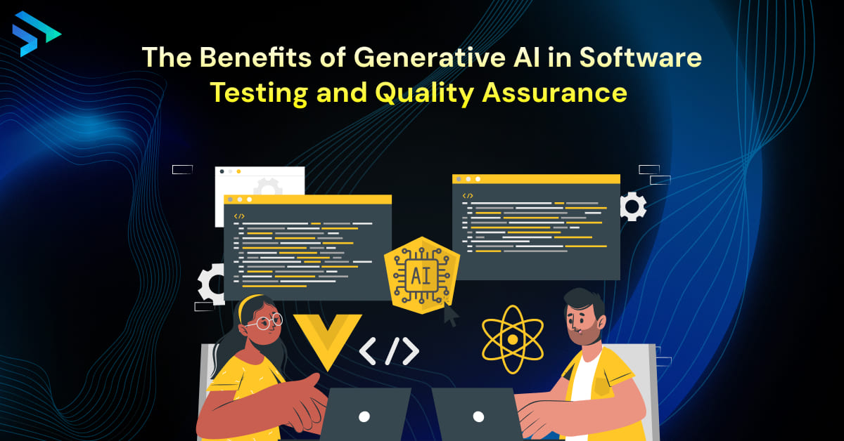 The Benefits of Generative AI in Software Testing and Quality Assurance  -Techspian